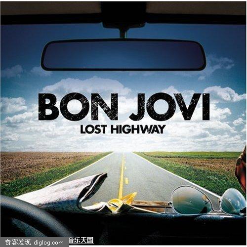 Bon Jovi邦乔维2007专辑Lost Highway试听+下载
